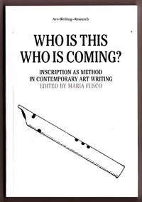 Who is this who is coming? Inscription as Method in Contemporary Art Writing